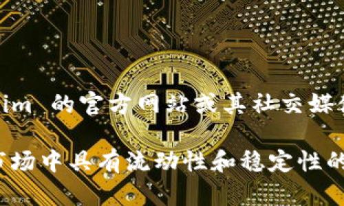 截至到我最后的更新，现在没有关于 Tokenim 2.0 平台是否支持 USDT 的具体信息。建议你访问 Tokenim 的官方网站或其社交媒体渠道获取最新的、准确的信息，或者直接联系他们的客服团队进行确认。

一般来说，许多加密货币交易平台和项目会逐渐增加对稳定币（如 USDT）的支持，因为稳定币在加密货币市场中具有流动性和稳定性的优势。如果你对 Tokenim 2.0 平台的功能和支持的币种感兴趣，关注其官方公告是获取信息的最佳途径。